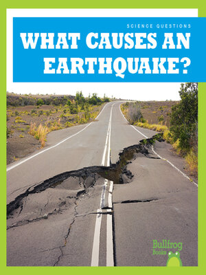 cover image of What Causes an Earthquake?